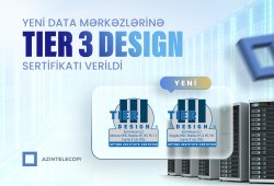 “AzInTelecom”un yeni data mərkəzlərinə “TIER 3 Design” sertifikatı verilib