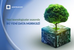 Azərbaycanda yaşıl texnologiyalar əsasında iki yeni data mərkəzi tikiləcək
