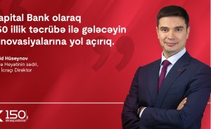 Fərid Hüseynov: “Kapital Bank olaraq 150 illik təcrübə ilə gələcəyin innovasiyalarına yol açırıq” -Müsahibə