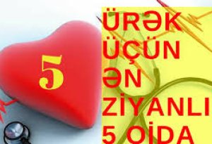 ÜRƏK ÜÇÜN ƏN ZİYANLI 5 QİDA  - Vidoenu mütləq izlə!