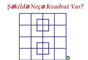 ŞƏKİLDƏ NEÇƏ KVADRAT VAR? - TEST