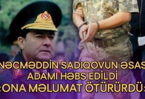 TƏCİLİ! Nəcməddin Sadıqovun  