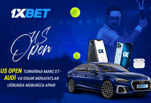 US Open`a mərc edin və 1xBet`dən super aksiyada Audi A5 qazanın