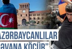 Ermənilər qorxuda: “İrəvana azərbaycanlılar köçür” - Video