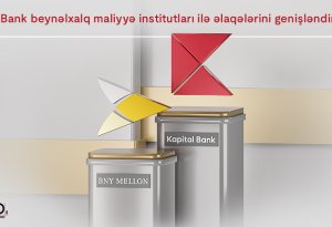 Kapital Bank beynəlxalq maliyyə institutları ilə əlaqələrini genişləndirir
