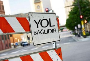 Səhər bu yollar bağlanacaq