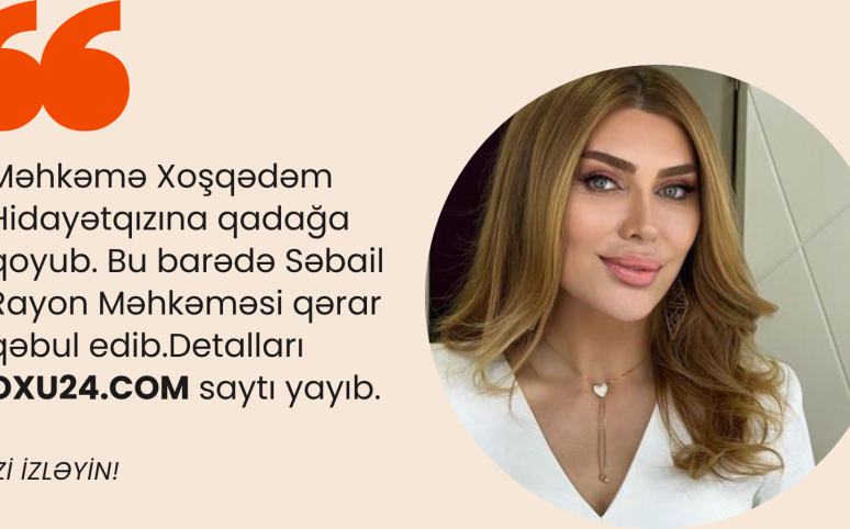 Məhkəmə Xoşqədəmlə bağlı qərar çıxardı