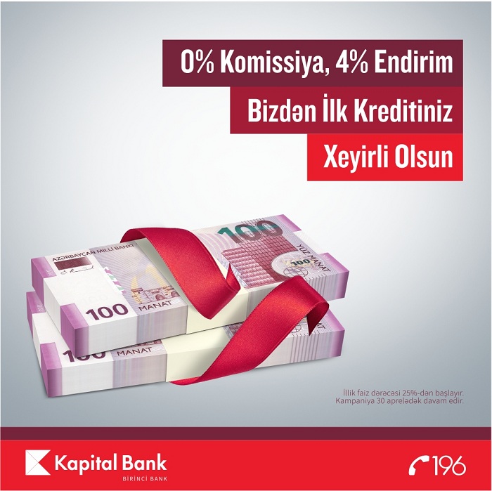Kapital Bankdan kredit  götürmək  istəyənlərə   ŞANS