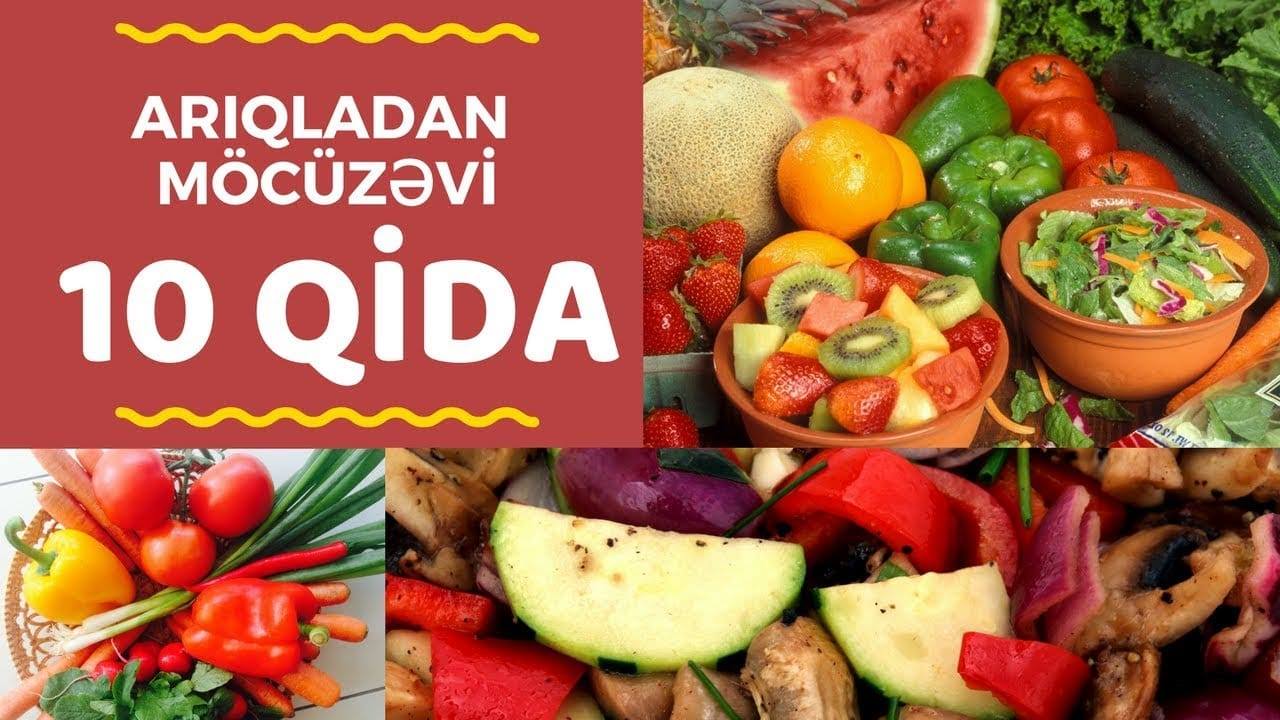 Arıqlamaq istəyənlər üçün vacib - ƏN TEZ ARIQLADAN 10 MÖCÜZƏVİ QİDA