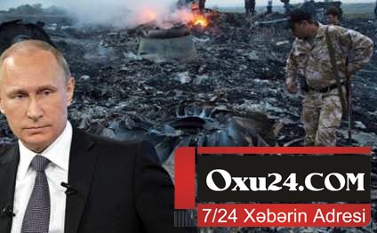 Rəsmən təsdiqləndi: 298 nəfərin öldüyü təyyarəni Rusiya vurub