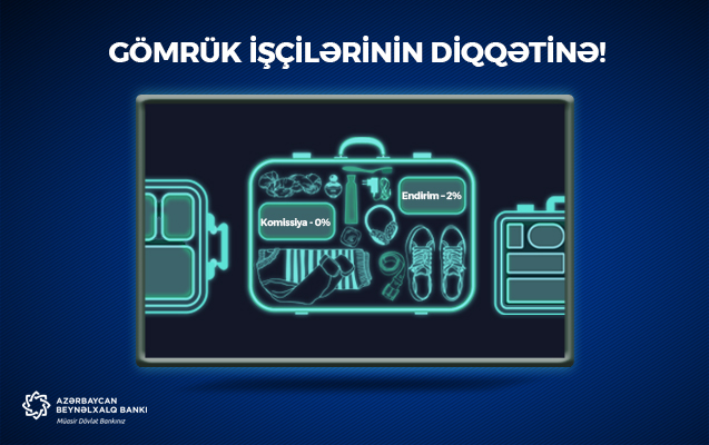 Gömrük işçilərinin DİQQƏTİNƏ!