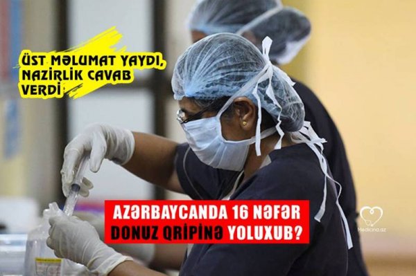 Azərbaycanda 16 nəfər \\\"donuz qripi”nə yoluxdu