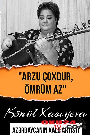 Könül Xasıyeva konsert verəcək: \\\"Arzu çoxdur, ömrüm az\\\"