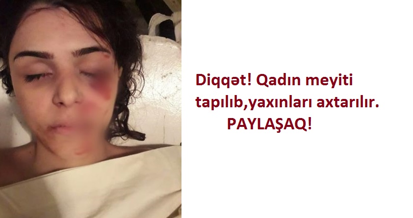 DİQQƏT! Polis bu qadın meyiti ilə bağlı əhaliyə müraciət etdi