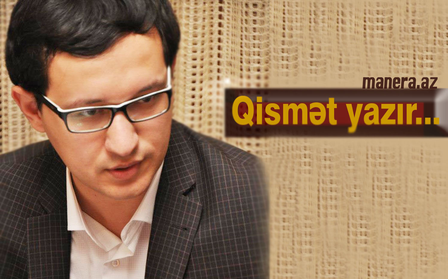 Nə istəsən yaz getsin nöqtələrin yerinə... Qismət Rüstəmovdan seçmə