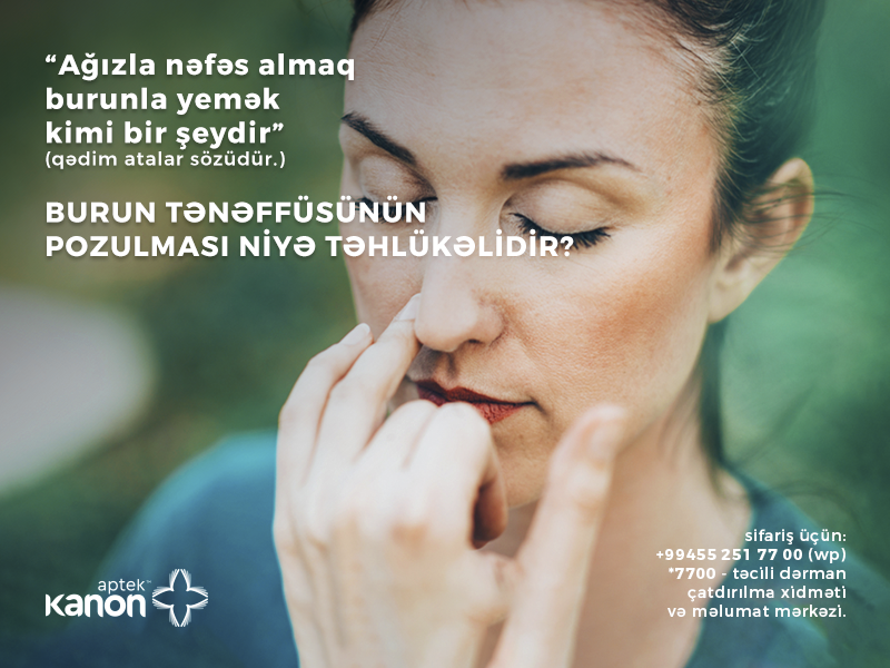 Burun tənəffüsünün pozulması niyə təhlükəlidir? - FOTO