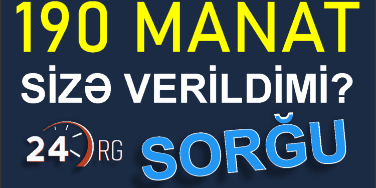 190 manat birdəfəlik yardım sizə verildimi ? SORĞU