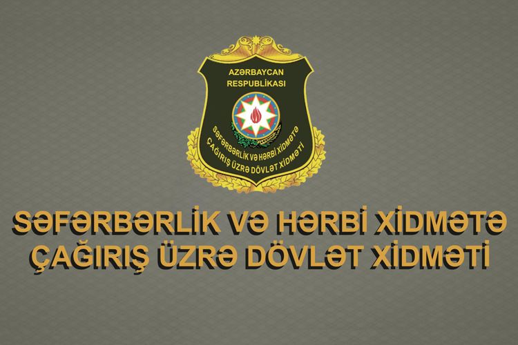 Son dəqiqə! Səfərbərlik Xidməti məlumat yaydı