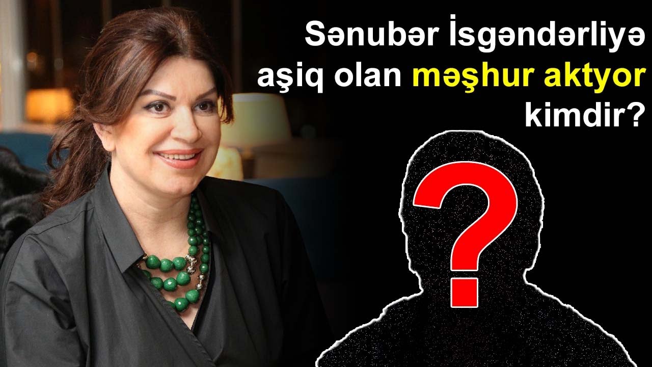 Əri ona xəyanət etdi, anasının əmlakını qohumları taladı –  Sənubər İsgəndərlinin həyatı