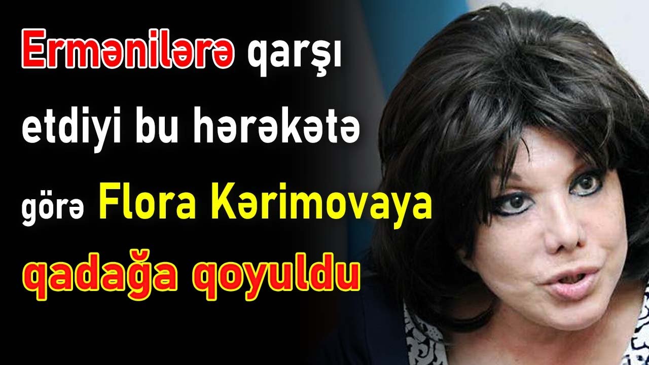 Xalq artisti adından imtina etdi, hər iki əri İlhamə ilə sevgili oldu – Tanımadığınız Flora Kərimova