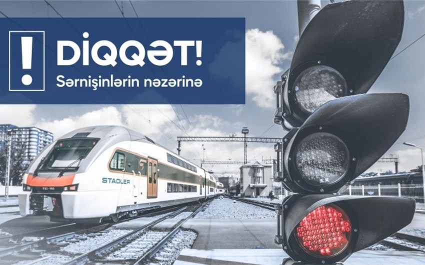 ƏHALİNİN DİQQƏTİNƏ! Qatarların hərəkət qrafiki  dəyişdirilir