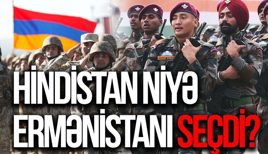Hindistan niyə Ermənistanı seçdi?