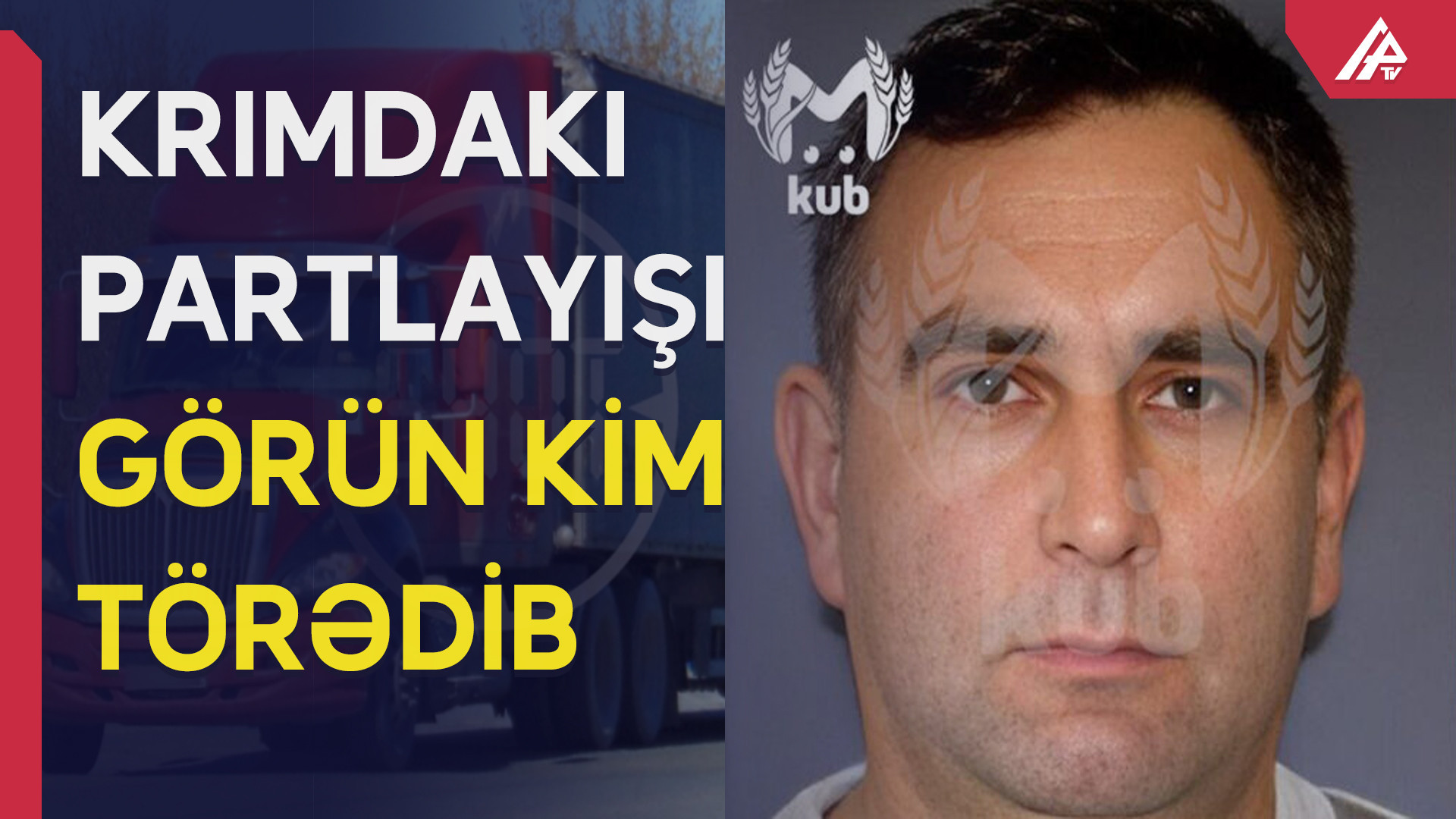 Krım körpüsünü partladan  görün kimdir? - ŞOK VİDEO