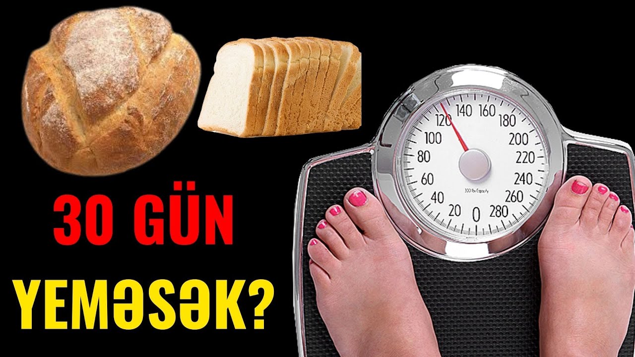 Baxın, 30 gün çörək yeməsək, nə olurmuş? - İNANILMAZ!