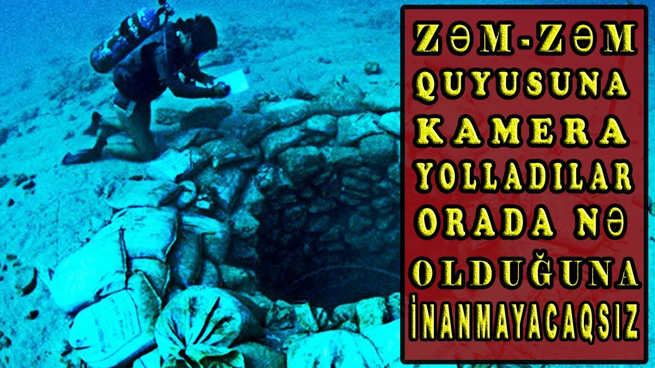 ZƏM -ZƏM quyusunun dibinə kamera göndərdilər: Görün nə tapdılar 