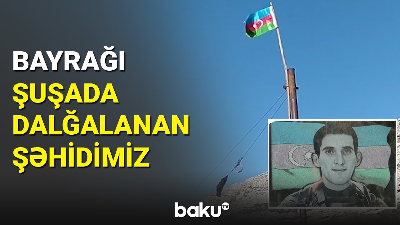 Bayrağı Şuşada dalğalanan şəhid Qəribov Pəhli