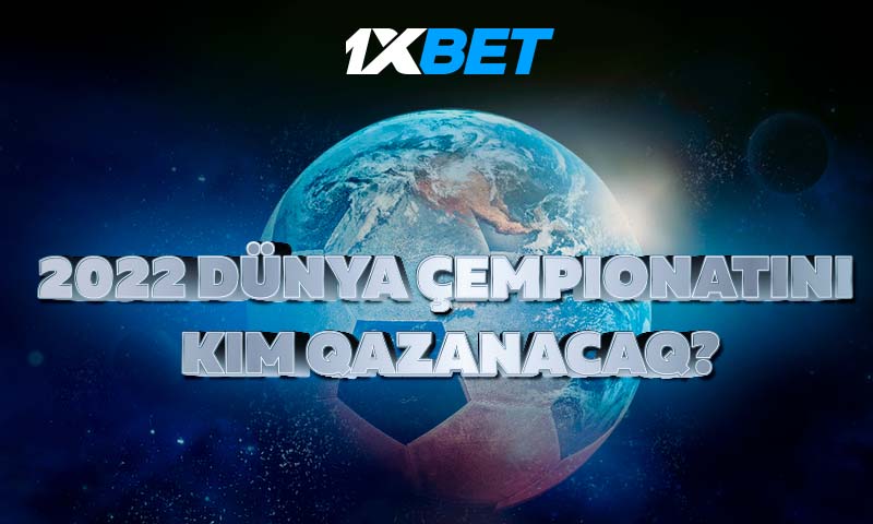 2022 Dünya Çempionatını kim qazanacaq?