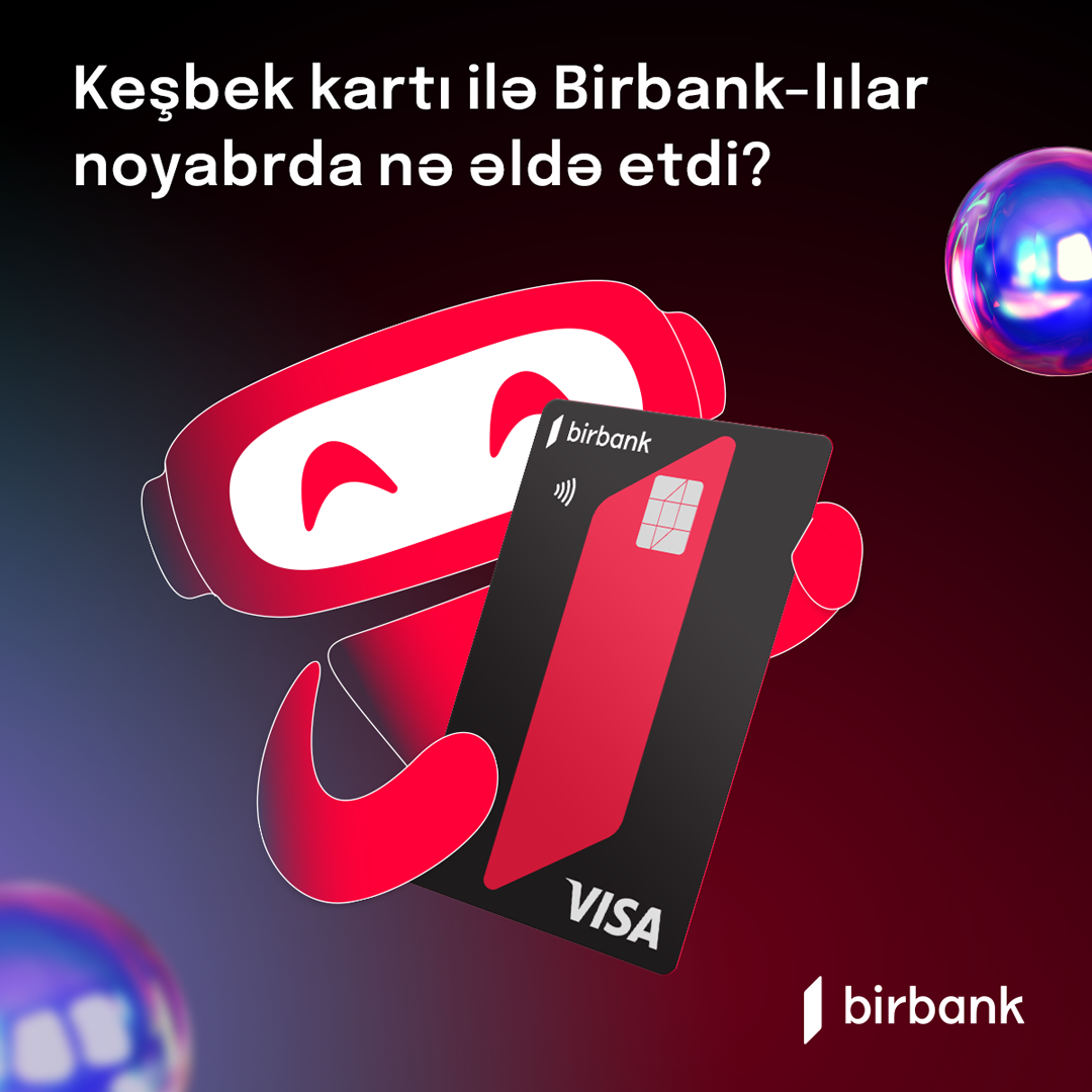 Birbank sahibləri noyabr ayında 2,8 milyon manat keşbek əldə ediblər
