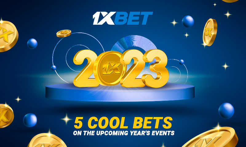 1xBet`də 2023`cü il üçün etməyə dəyər 5 mərc