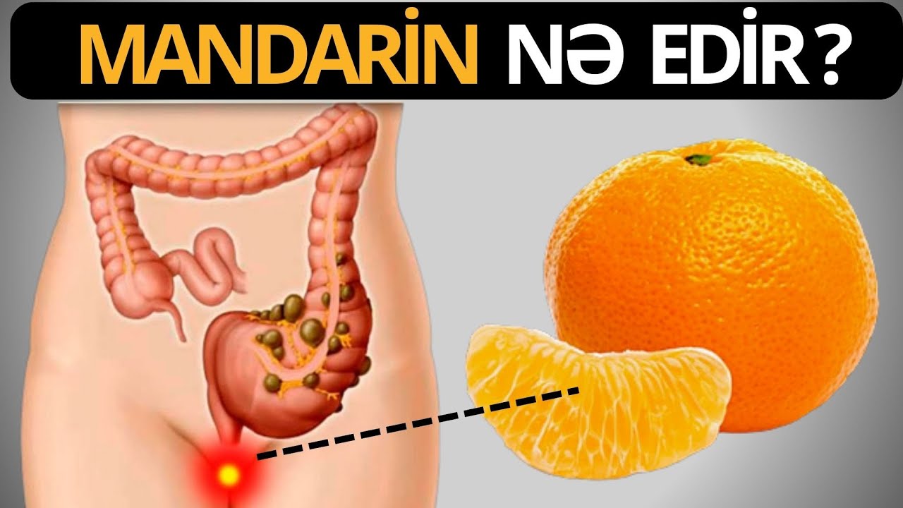 90% insan mandarinin  insana nələr etdiyini bilmir (VİDEO)