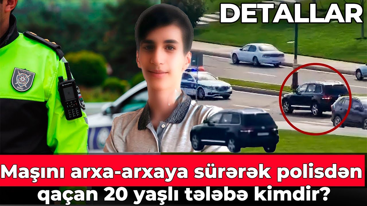 Avtomobili arxa-arxaya sürən 20 yaşlı gənc görün  kimdir? - VİDEO