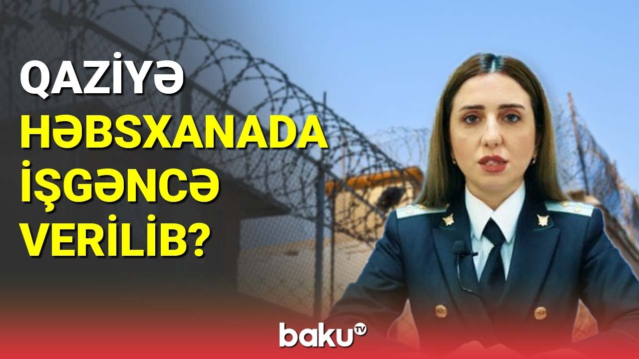 Həbsxanada ölən qaziyə işgəncə verilib? (VİDEO)