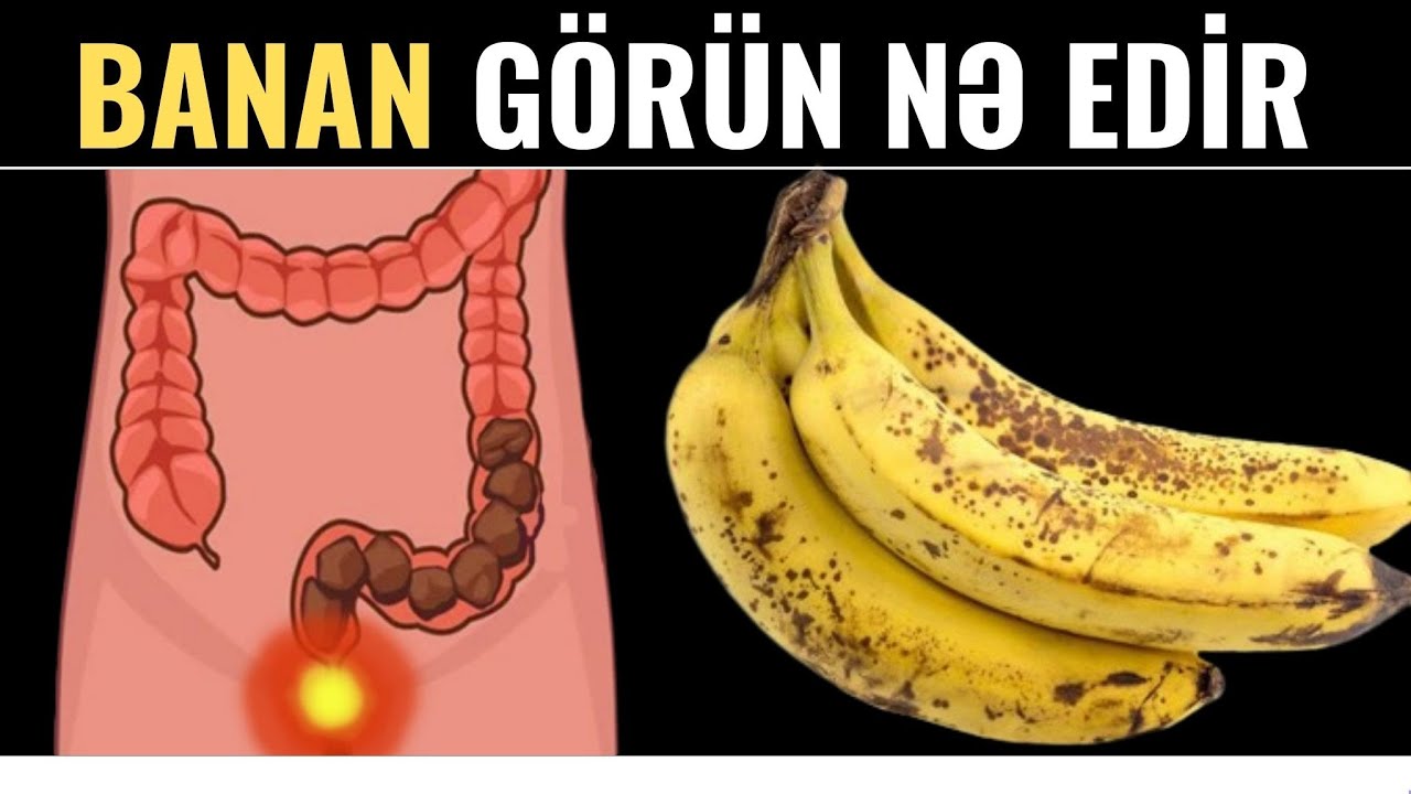 1 ədəd  banan  görün bədənimizə nələr edir - İNANILMAZ