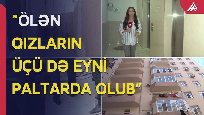 Ölən qızların üçü də eyni paltarda olub  —  ŞOK VİDEO