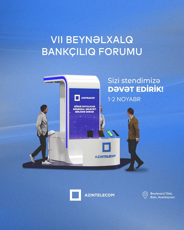 Bankçılıq Forumunda “AzInTelecom” stendində SİMA məhsullarını praktiki test edin