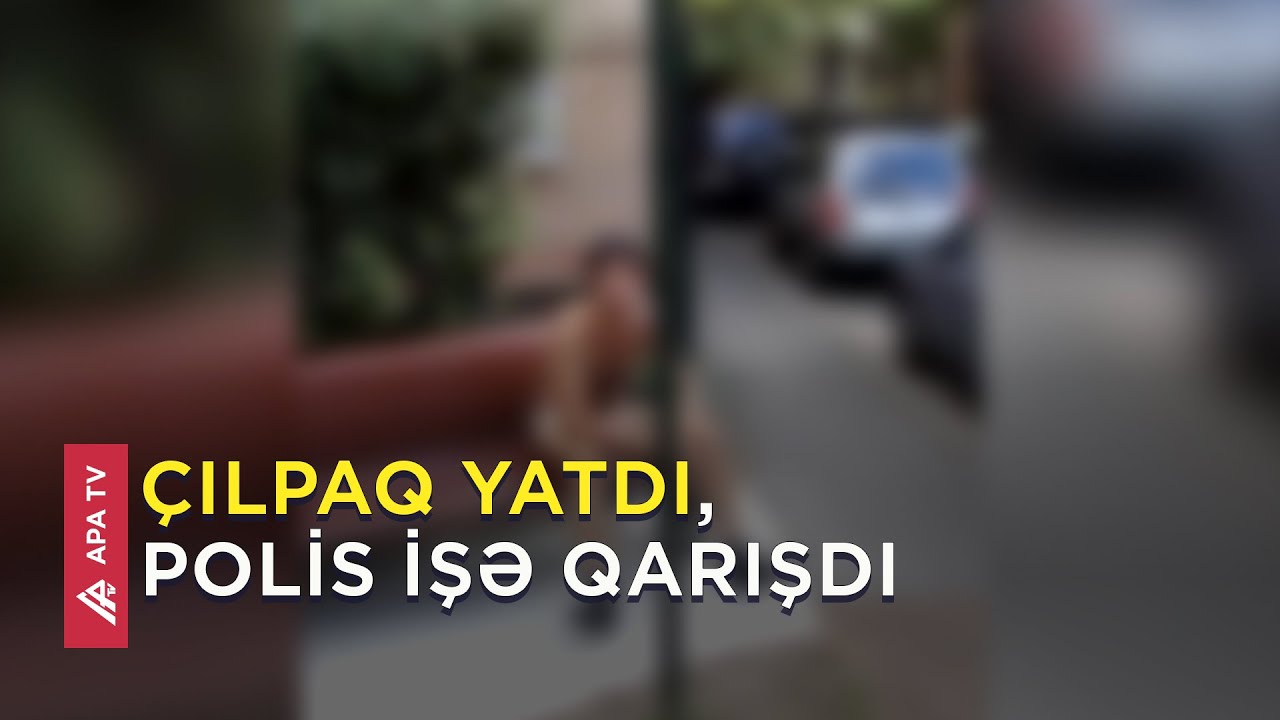 Bakıda şok anlar: Küçədə lüt yatan şəxs görün kim imiş (VİDEO)