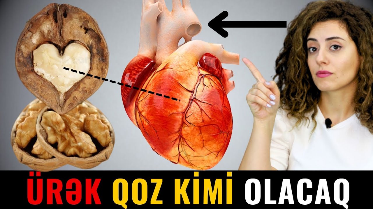 ÜRƏK QOZ Kimi Olacaq - Bu 12 qidanı MÜTLƏQ YEYİN