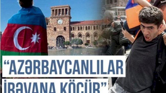 Ermənilər qorxuda: “İrəvana azərbaycanlılar köçür” - Video