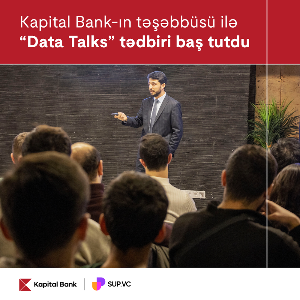 Kapital Bank-ın növbəti  “Data Talks” tədbiri yekunlaşdı