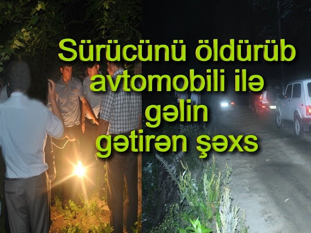 Azərbaycanda ana və oğulun tükürpədici cinayəti: Qətl maşınında gəlin gətirdilər