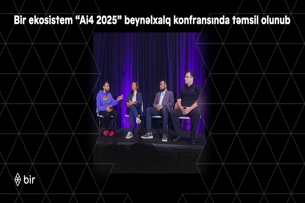 Bir ekosistem “Ai4 2025” beynəlxalq konfransında təmsil olunub&nbsp;