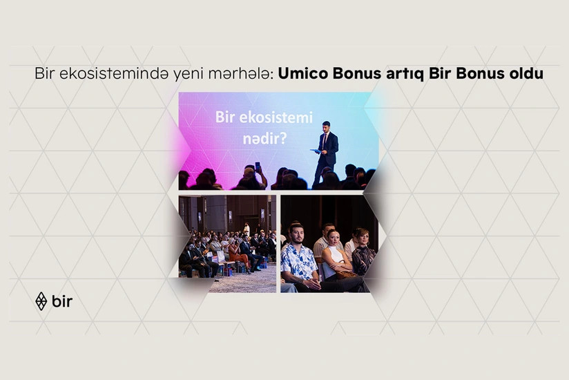 \"Bir\" ekosistemində yeni mərhələ: \"Umico Bonus\" artıq \"Bir Bonus\" oldu&nbsp;