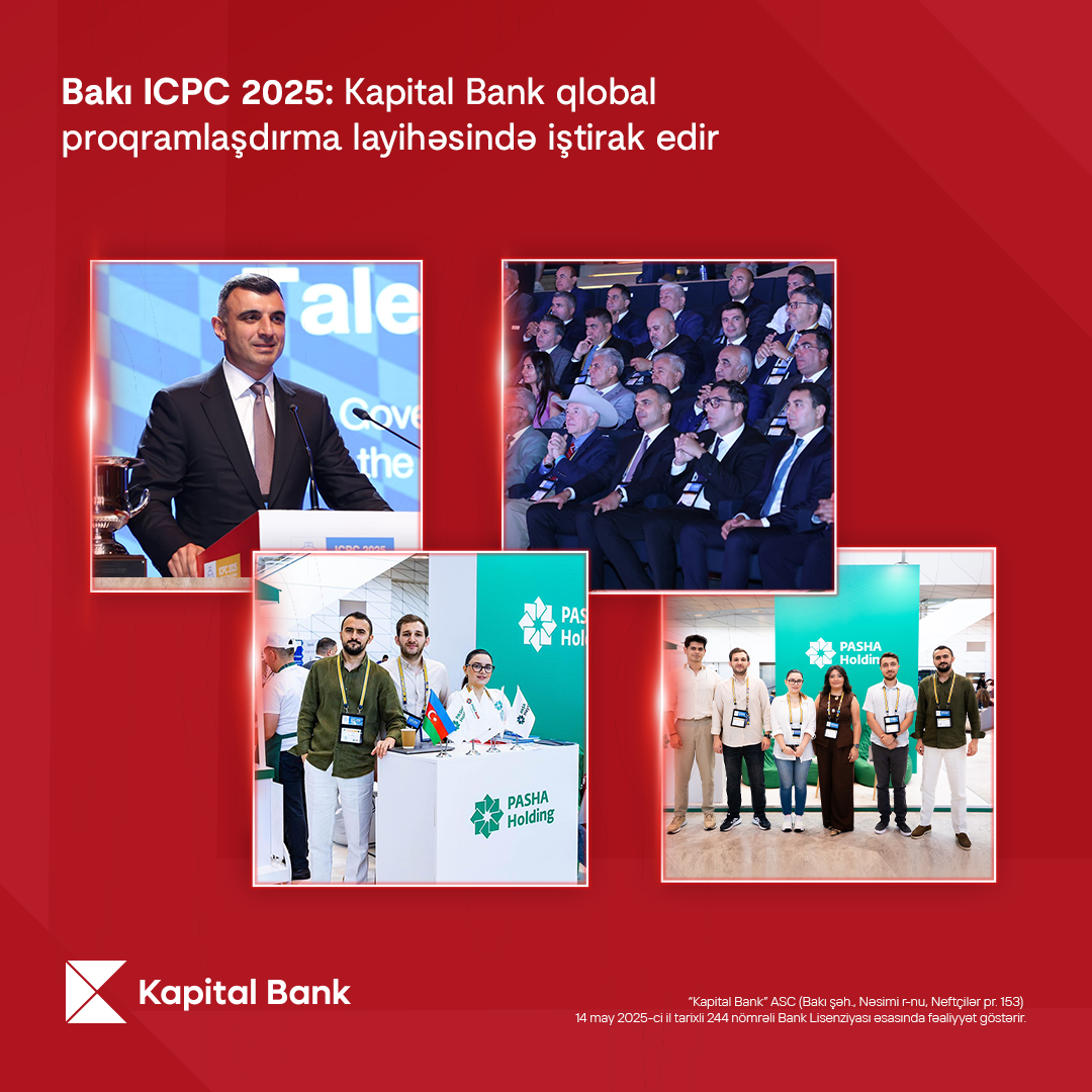 Bakı ICPC 2025: Kapital Bank qlobal proqramlaşdırma layihəsində iştirak edir&nbsp;