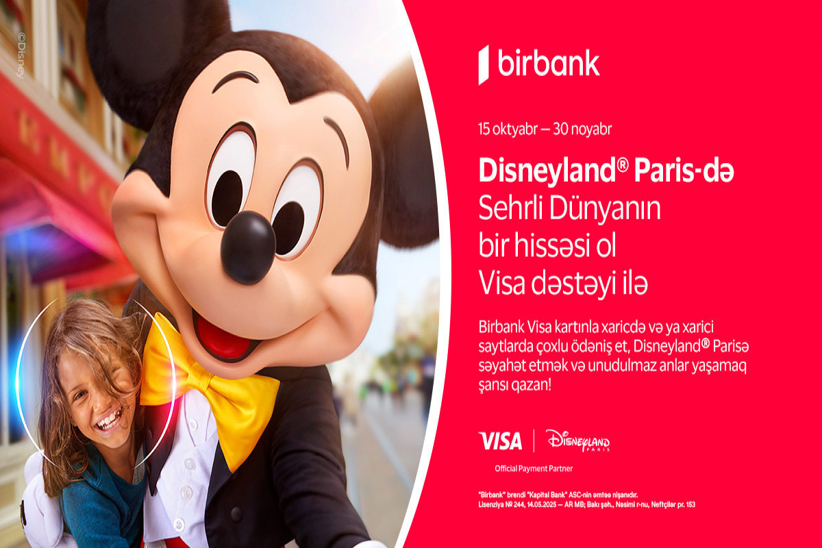 Birbank və Visa-dan yeni kampaniya: “Disneyland® Paris”ə səyahət şansı&nbsp;