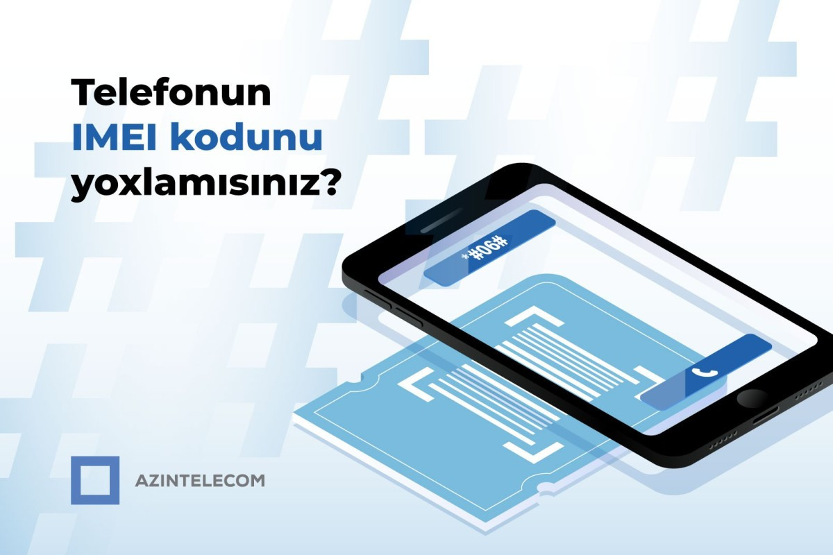 “AzInTelecom” tərəfindən 65 minə yaxın IMEI koda “klon” statusu verilib&nbsp;