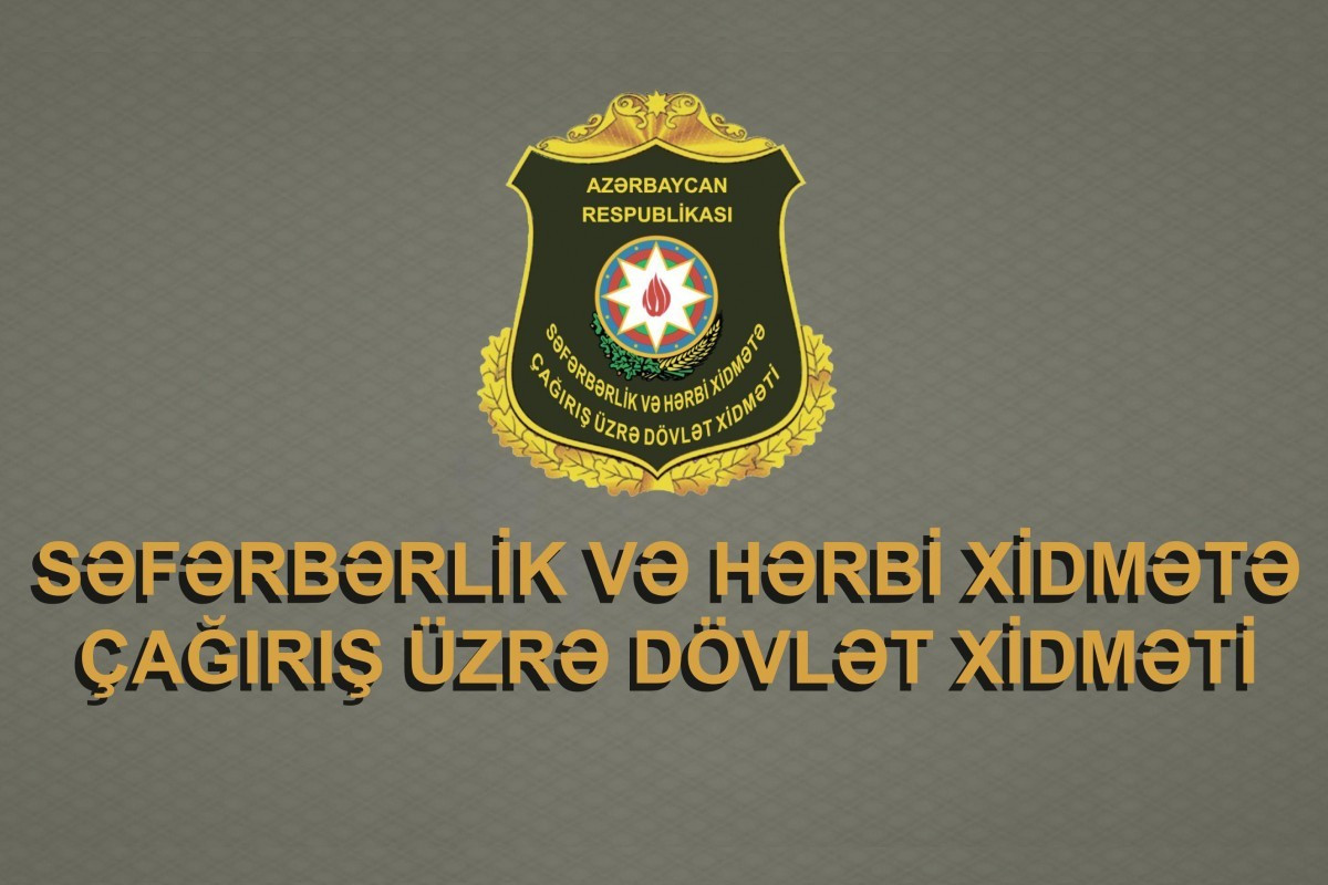 Səfərbərlik və Hərbi Xidmətə Çağırış üzrə Dövlət Xidməti məlumat yaydı
